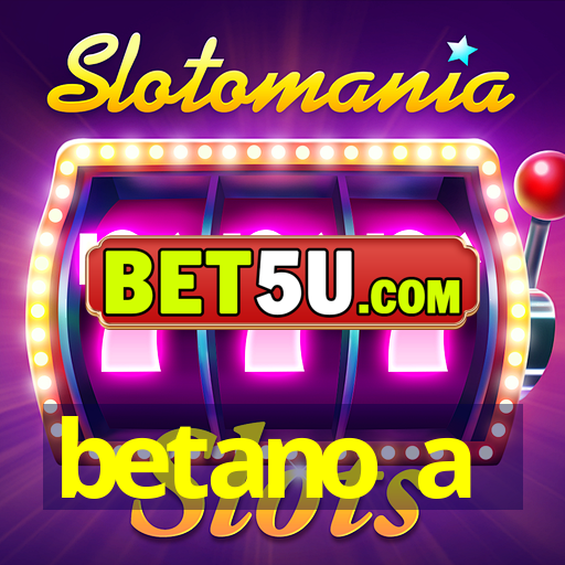 betano a